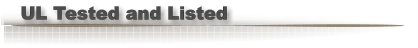 UL Tested and Listed